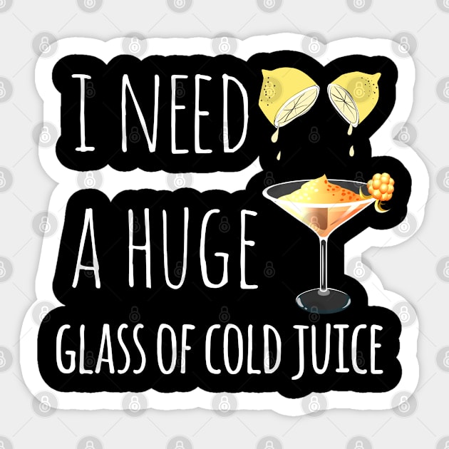 I Need A Huge Glass Of Cold Juice Sticker by Mima_SY